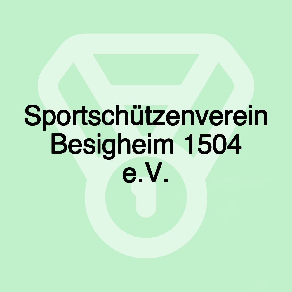 Sportschützenverein Besigheim 1504 e.V.