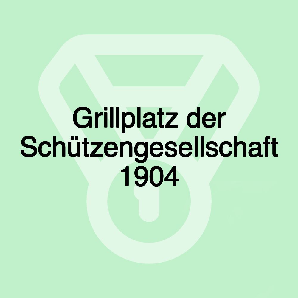 Grillplatz der Schützengesellschaft 1904