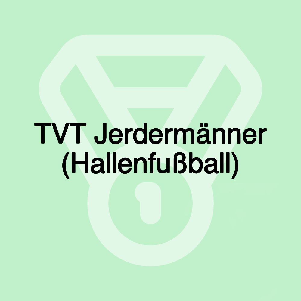 TVT Jerdermänner (Hallenfußball)