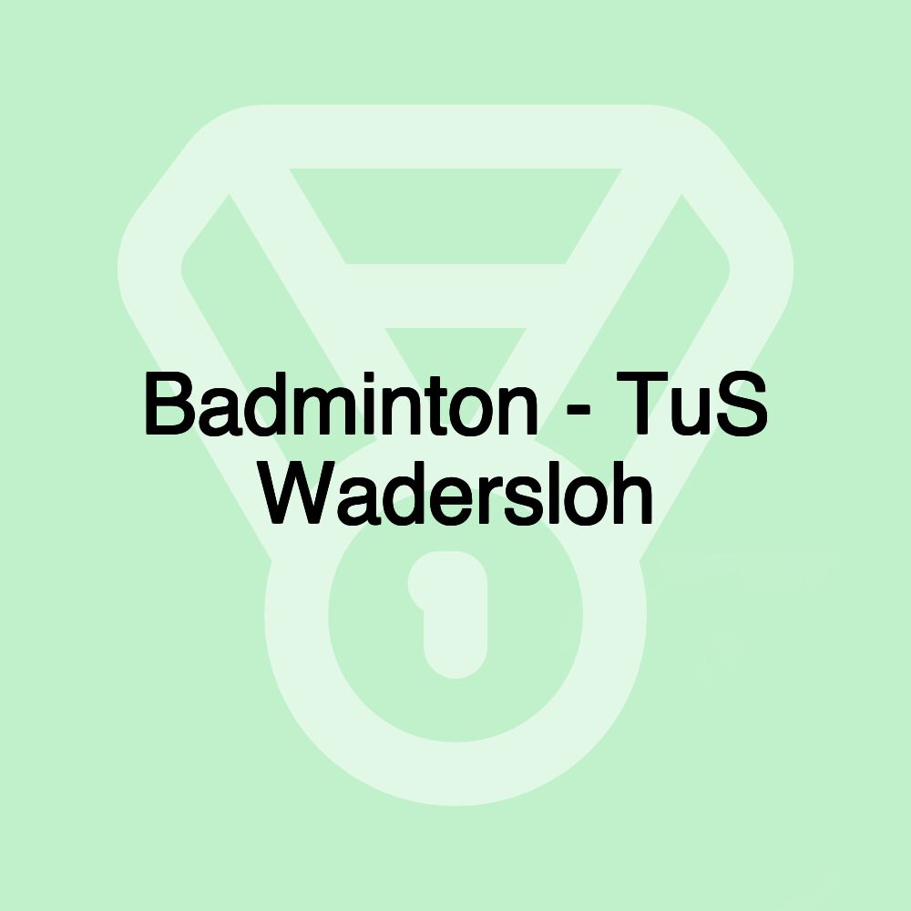 Badminton - TuS Wadersloh