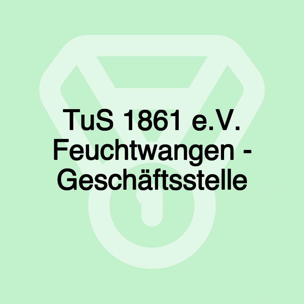 TuS 1861 e.V. Feuchtwangen - Geschäftsstelle