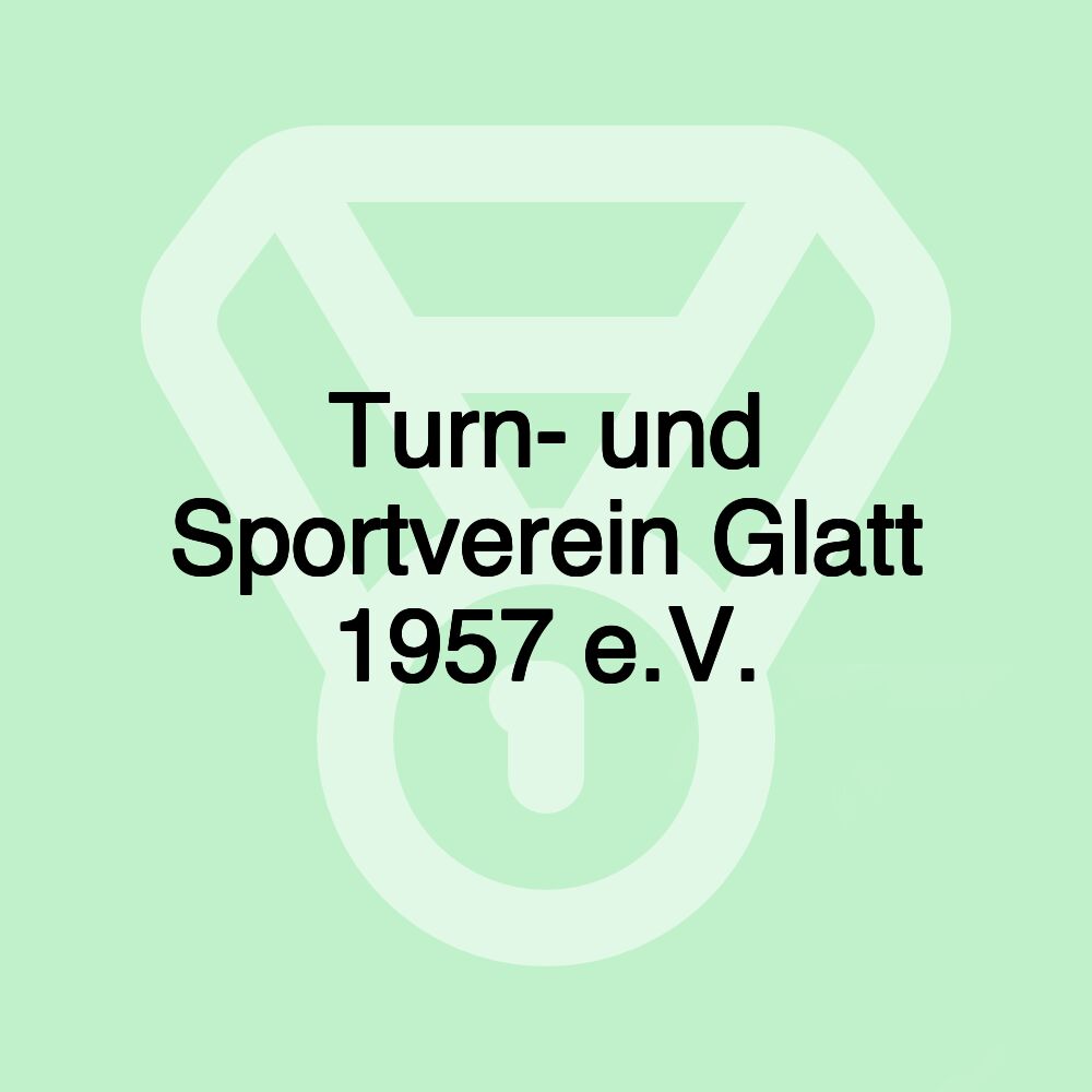 Turn- und Sportverein Glatt 1957 e.V.