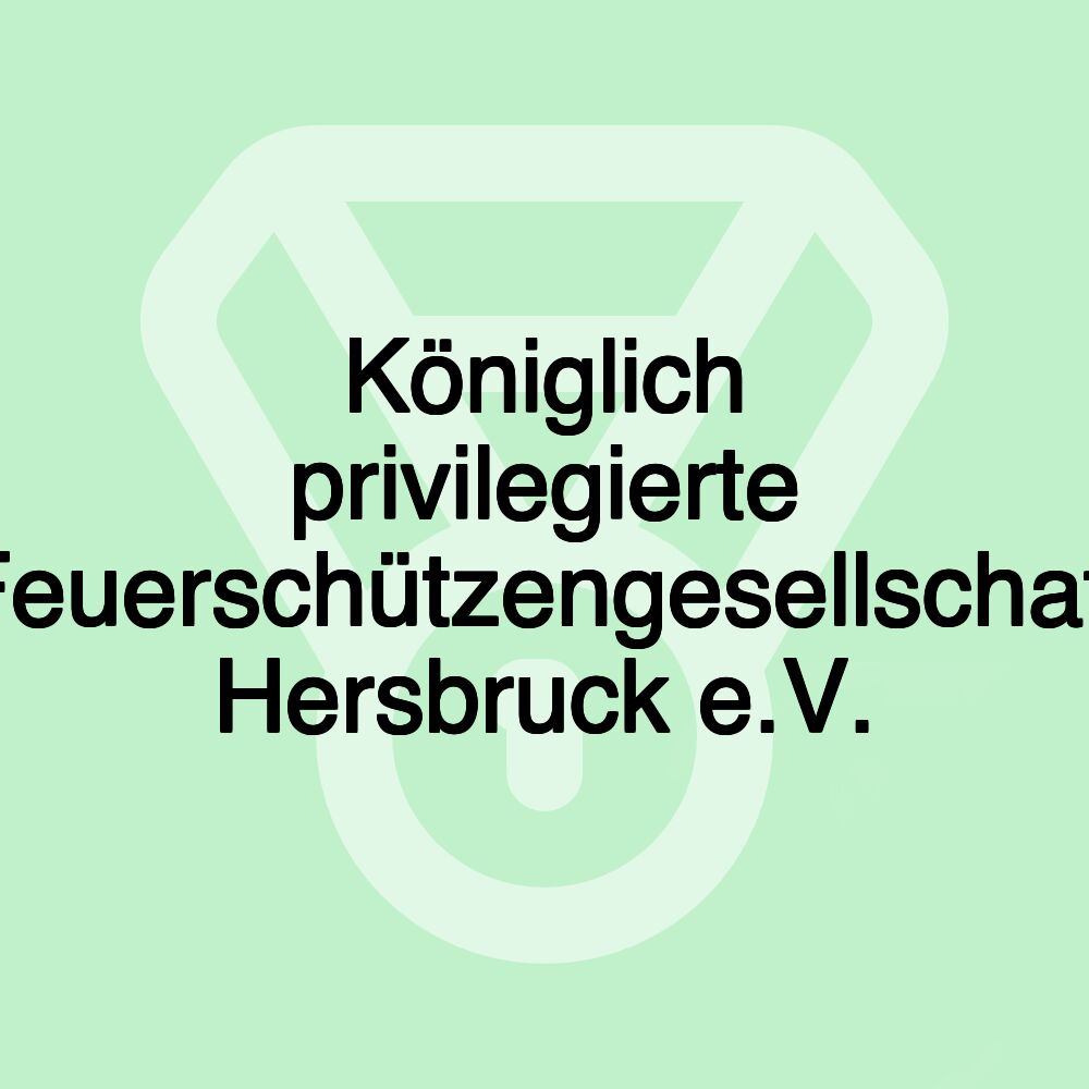 Königlich privilegierte Feuerschützengesellschaft Hersbruck e.V.