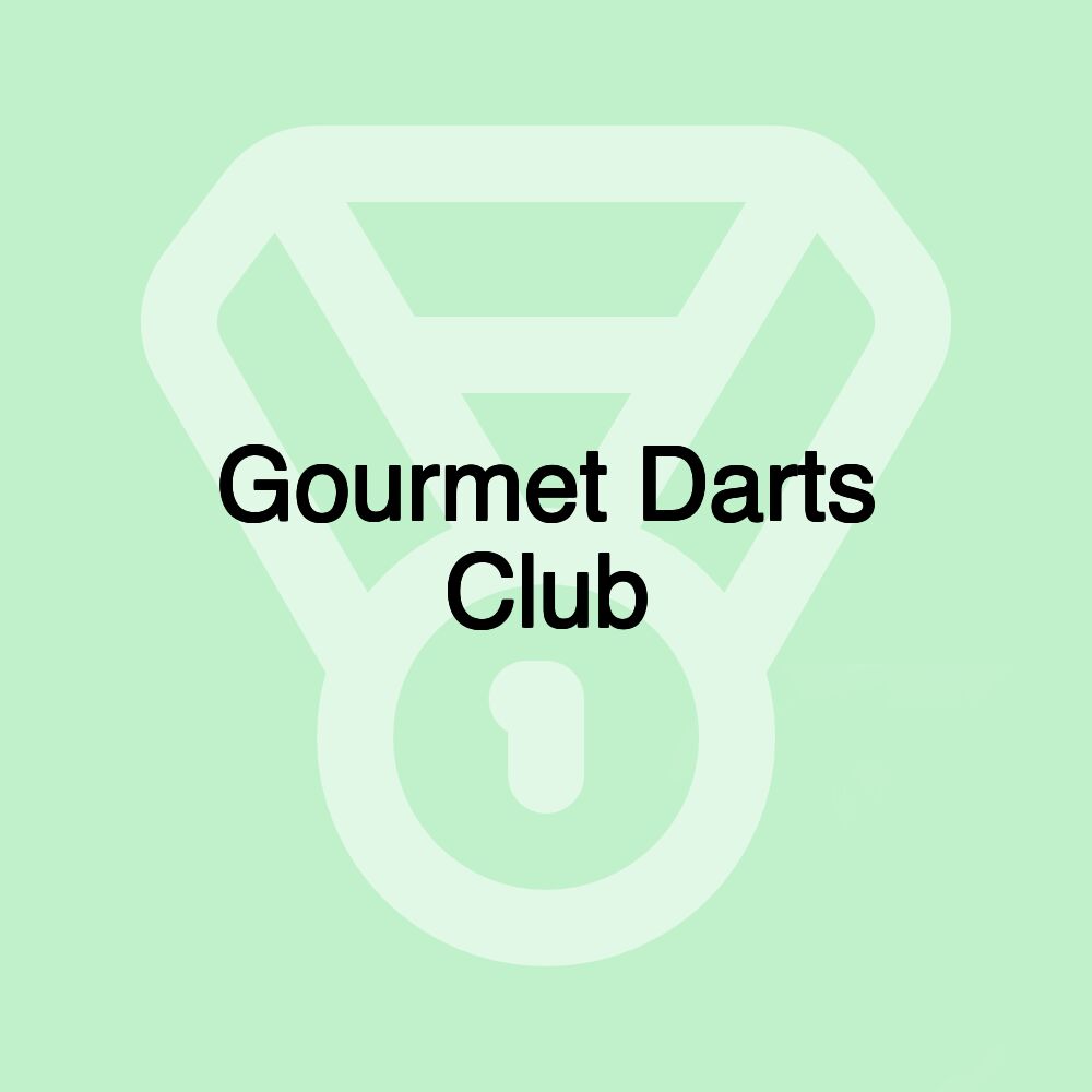 Gourmet Darts Club