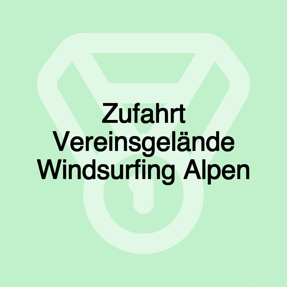 Zufahrt Vereinsgelände Windsurfing Alpen