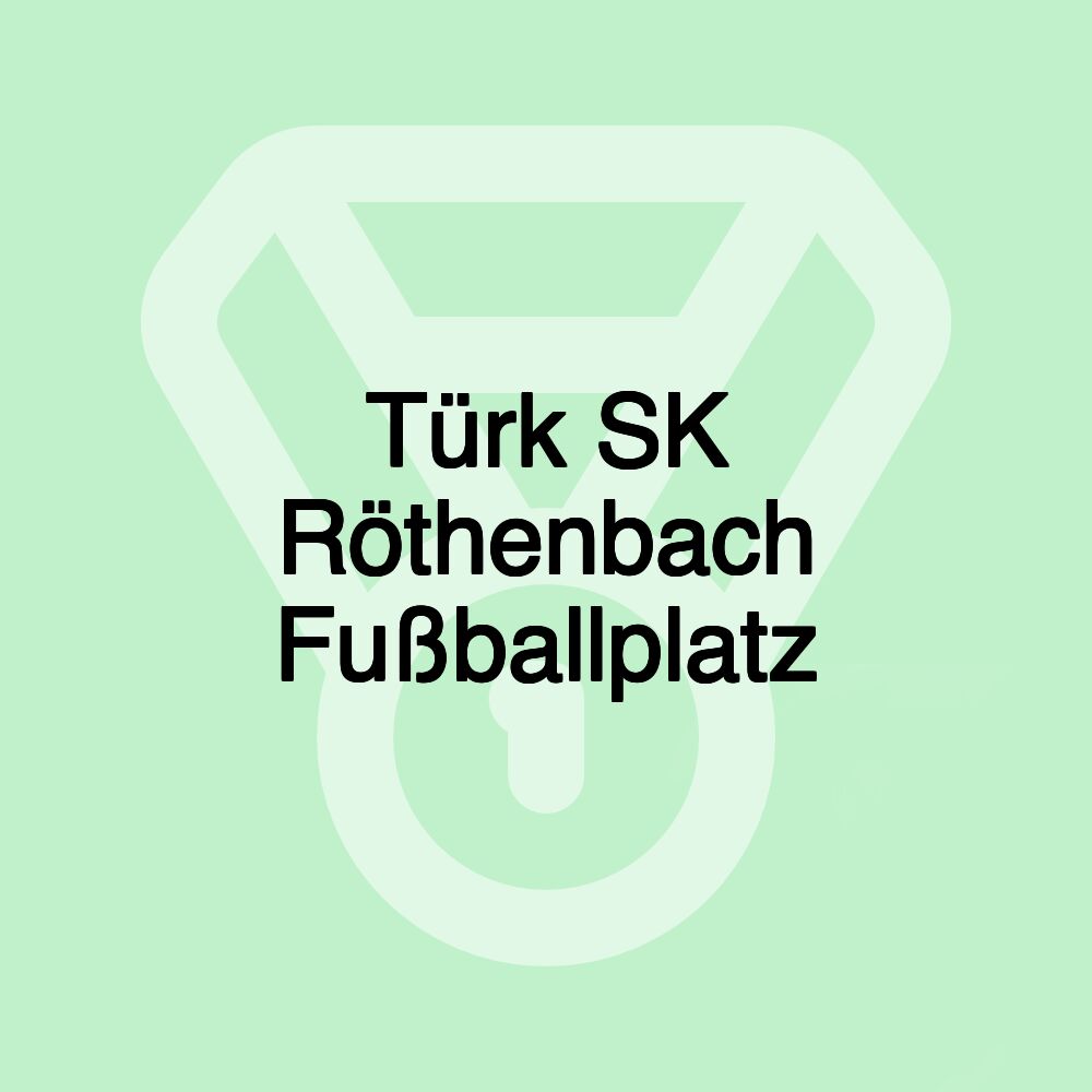 Türk SK Röthenbach Fußballplatz