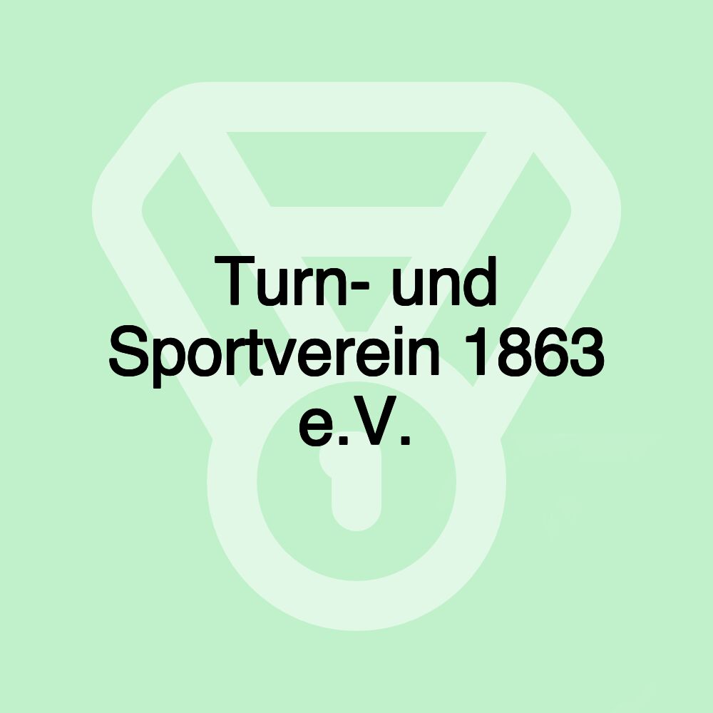 Turn- und Sportverein 1863 e.V.