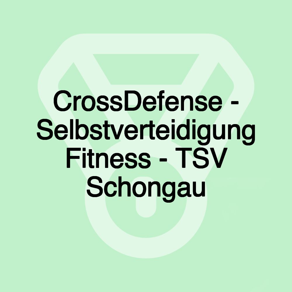 CrossDefense - Selbstverteidigung Fitness - TSV Schongau