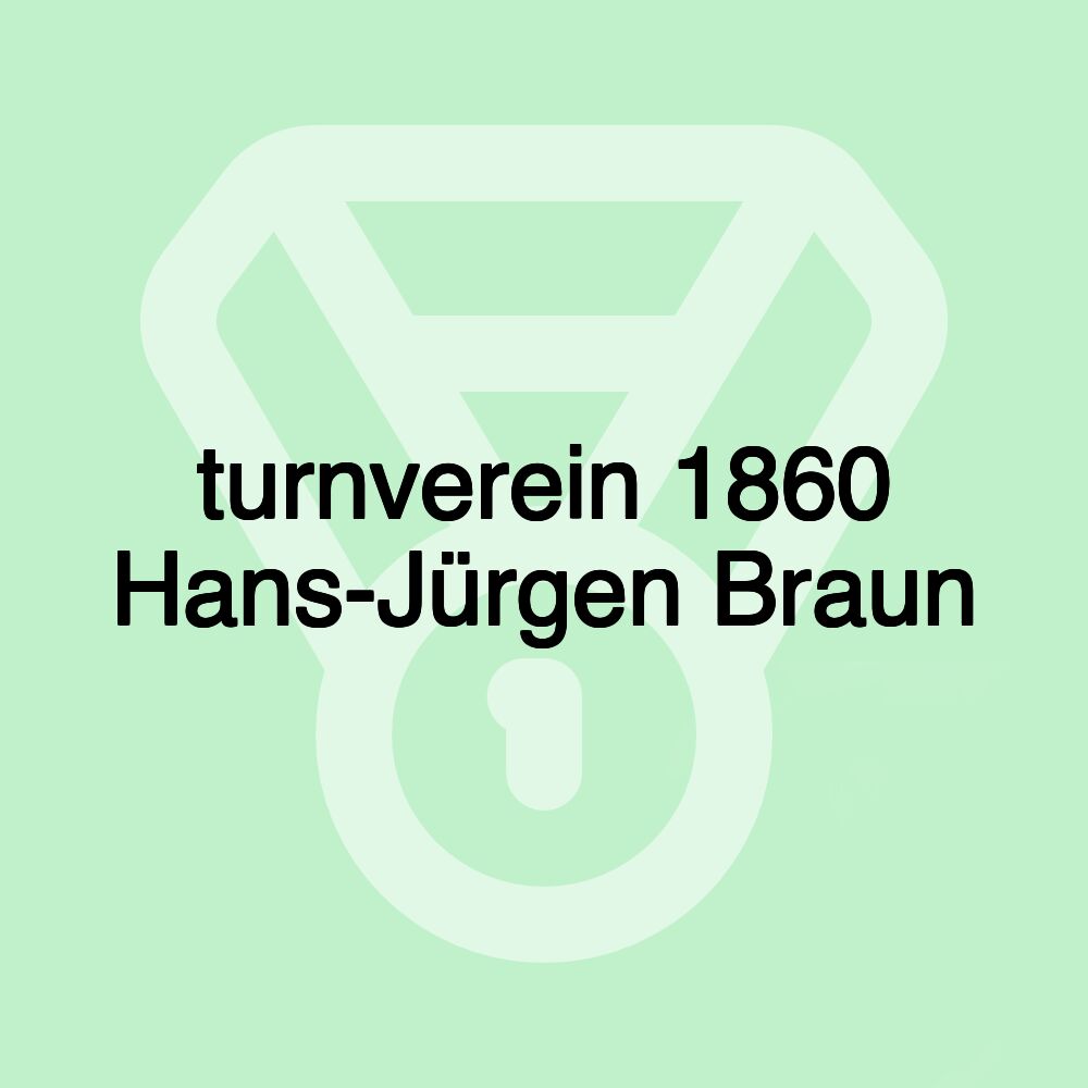 turnverein 1860 Hans-Jürgen Braun