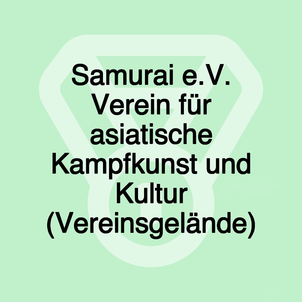 Samurai e.V. Verein für asiatische Kampfkunst und Kultur (Vereinsgelände)