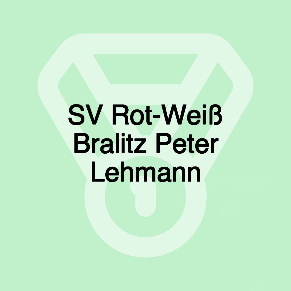 SV Rot-Weiß Bralitz Peter Lehmann