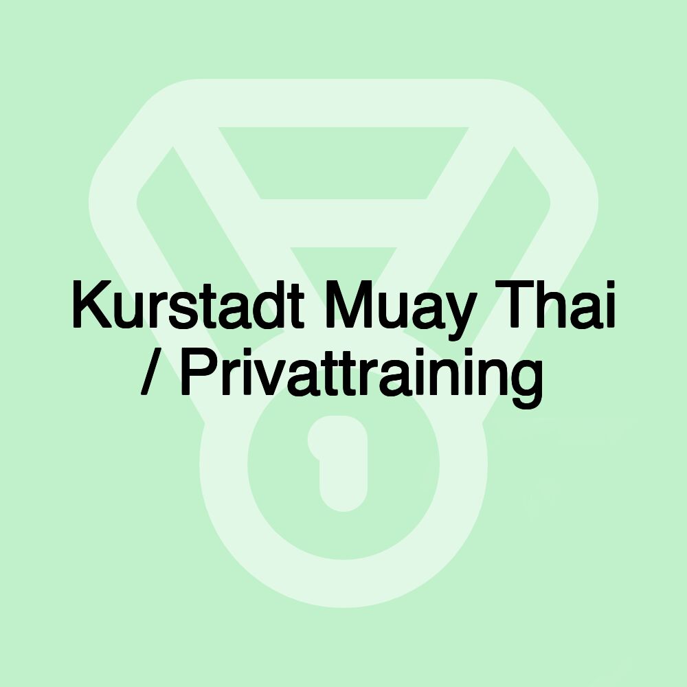 Kurstadt Muay Thai / Privattraining