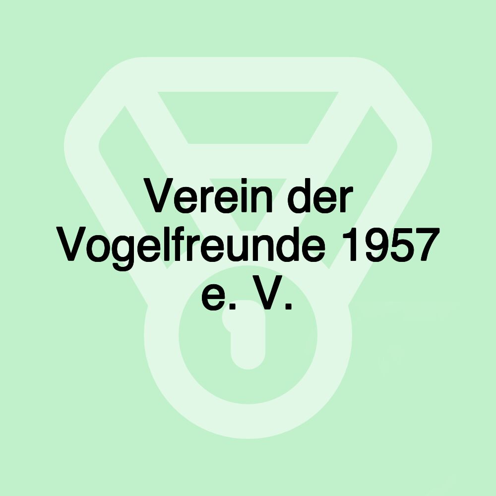 Verein der Vogelfreunde 1957 e. V.