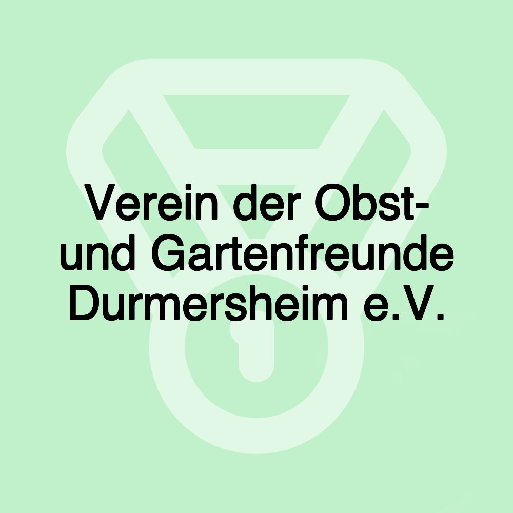 Verein der Obst- und Gartenfreunde Durmersheim e.V.