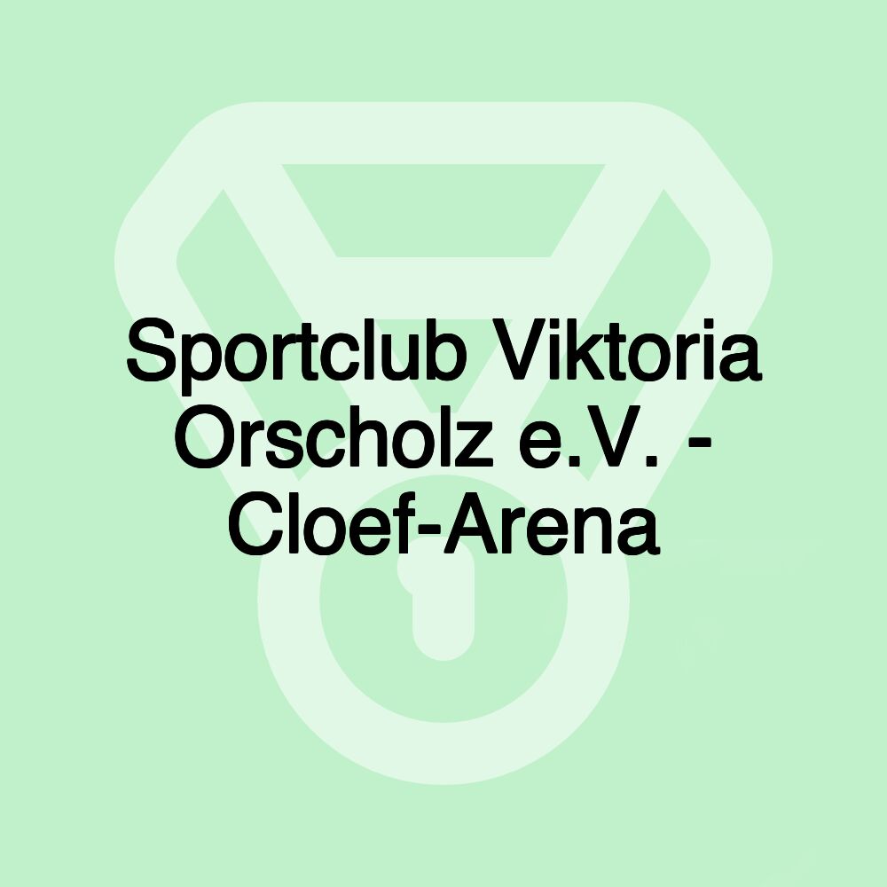 Sportclub Viktoria Orscholz e.V. - Cloef-Arena