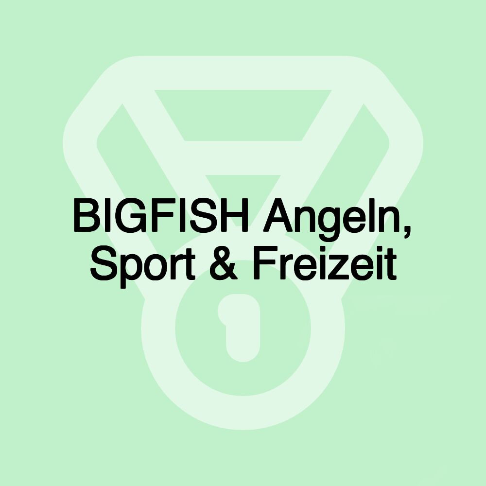 BIGFISH Angeln, Sport & Freizeit