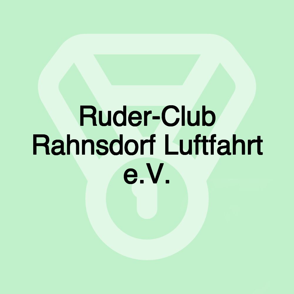 Ruder-Club Rahnsdorf Luftfahrt e.V.