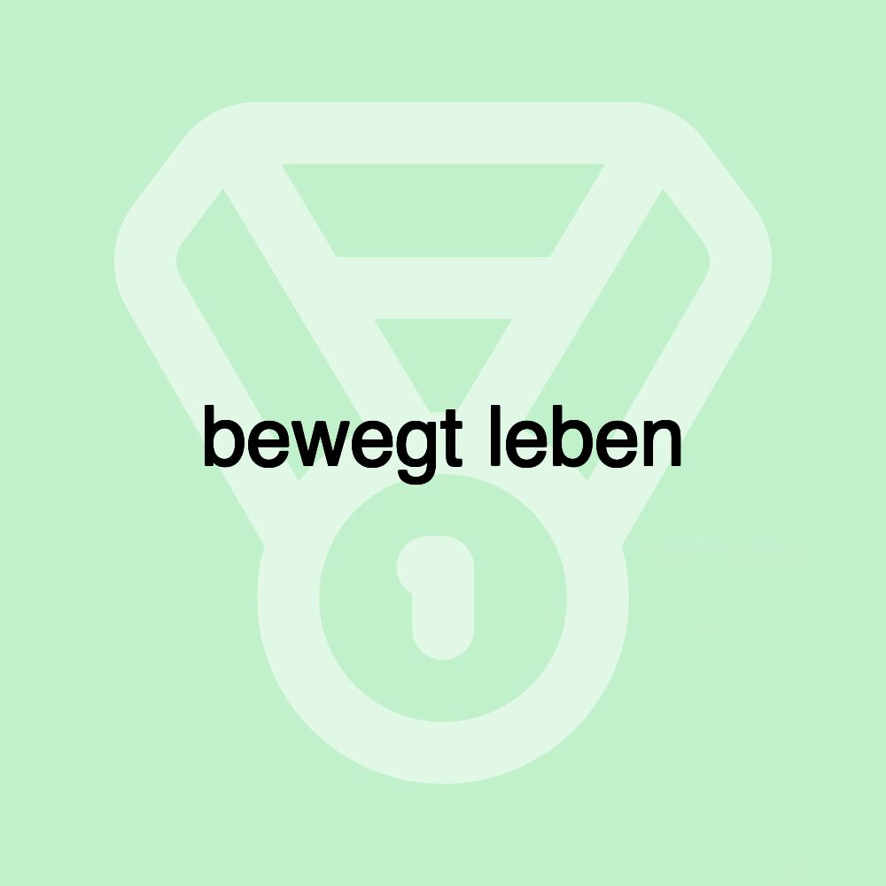 bewegt leben