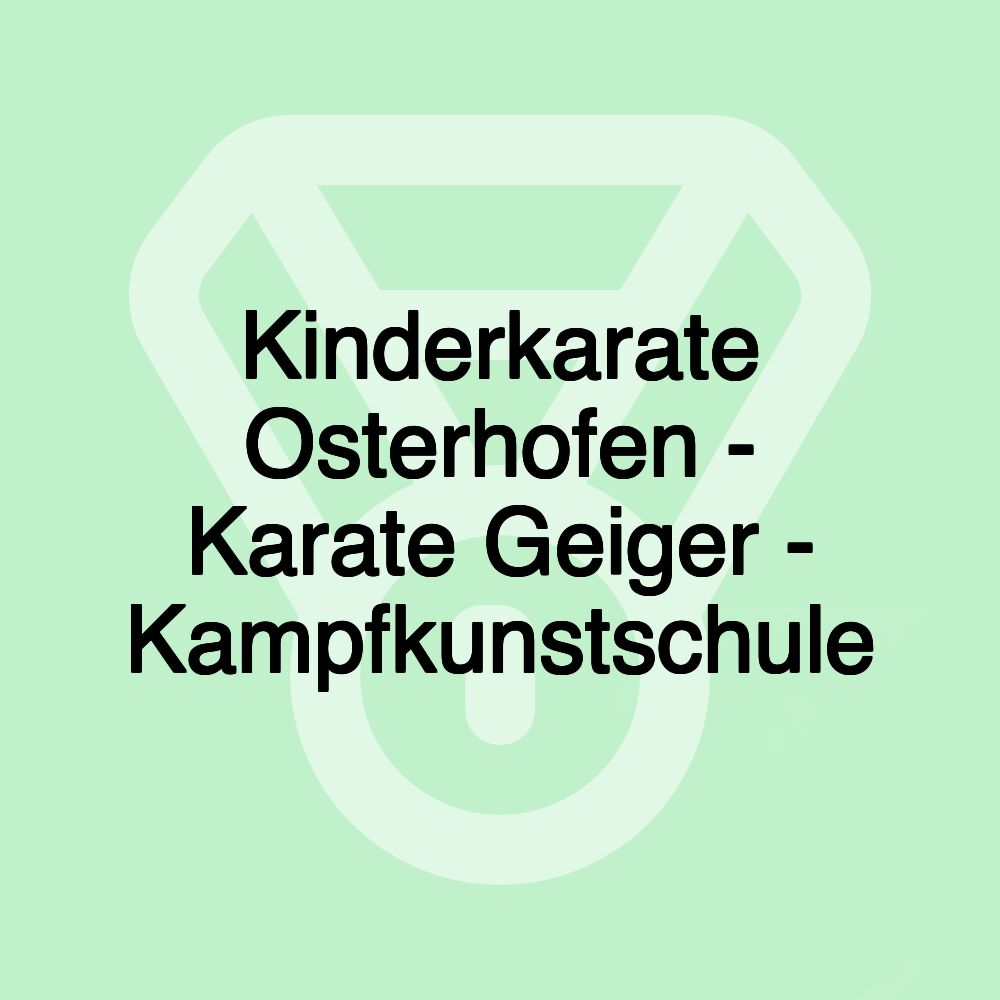 Kinderkarate Osterhofen - Karate Geiger - Kampfkunstschule