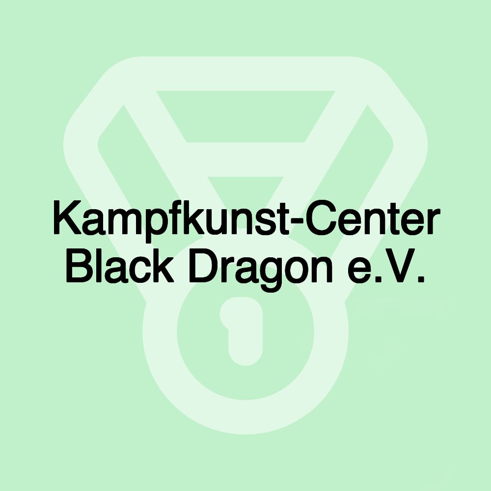 Kampfkunst-Center Black Dragon e.V.