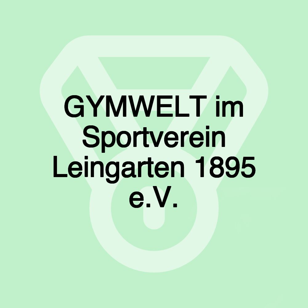 GYMWELT im Sportverein Leingarten 1895 e.V.