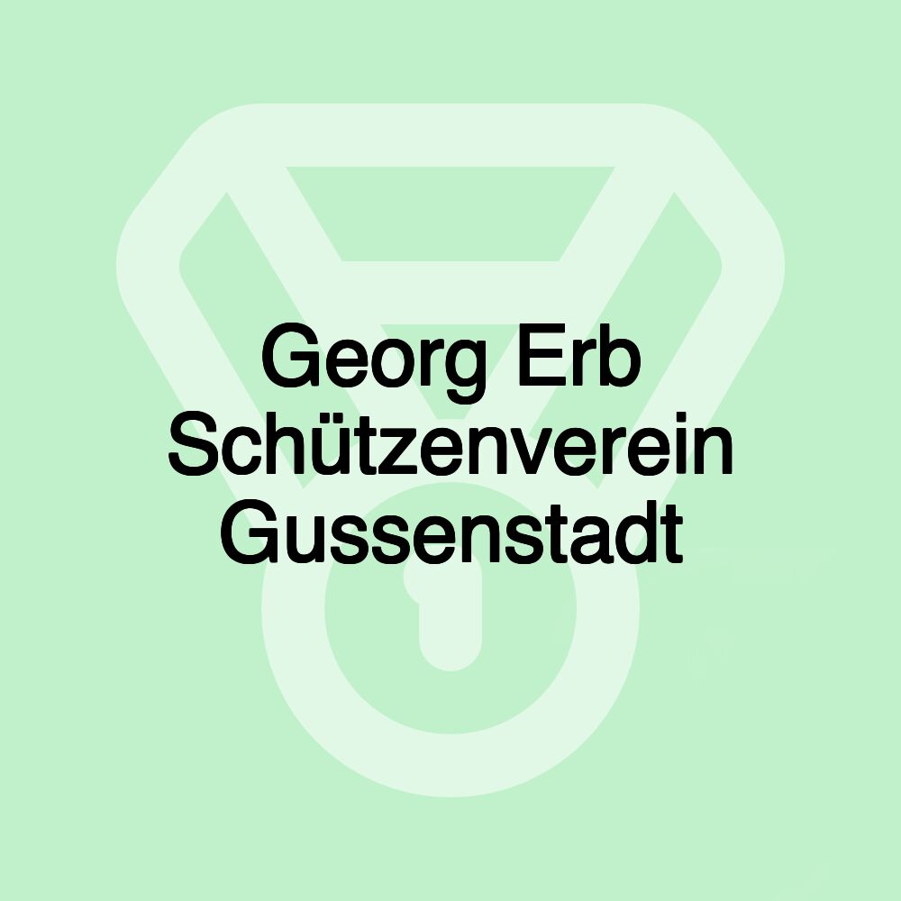 Georg Erb Schützenverein Gussenstadt