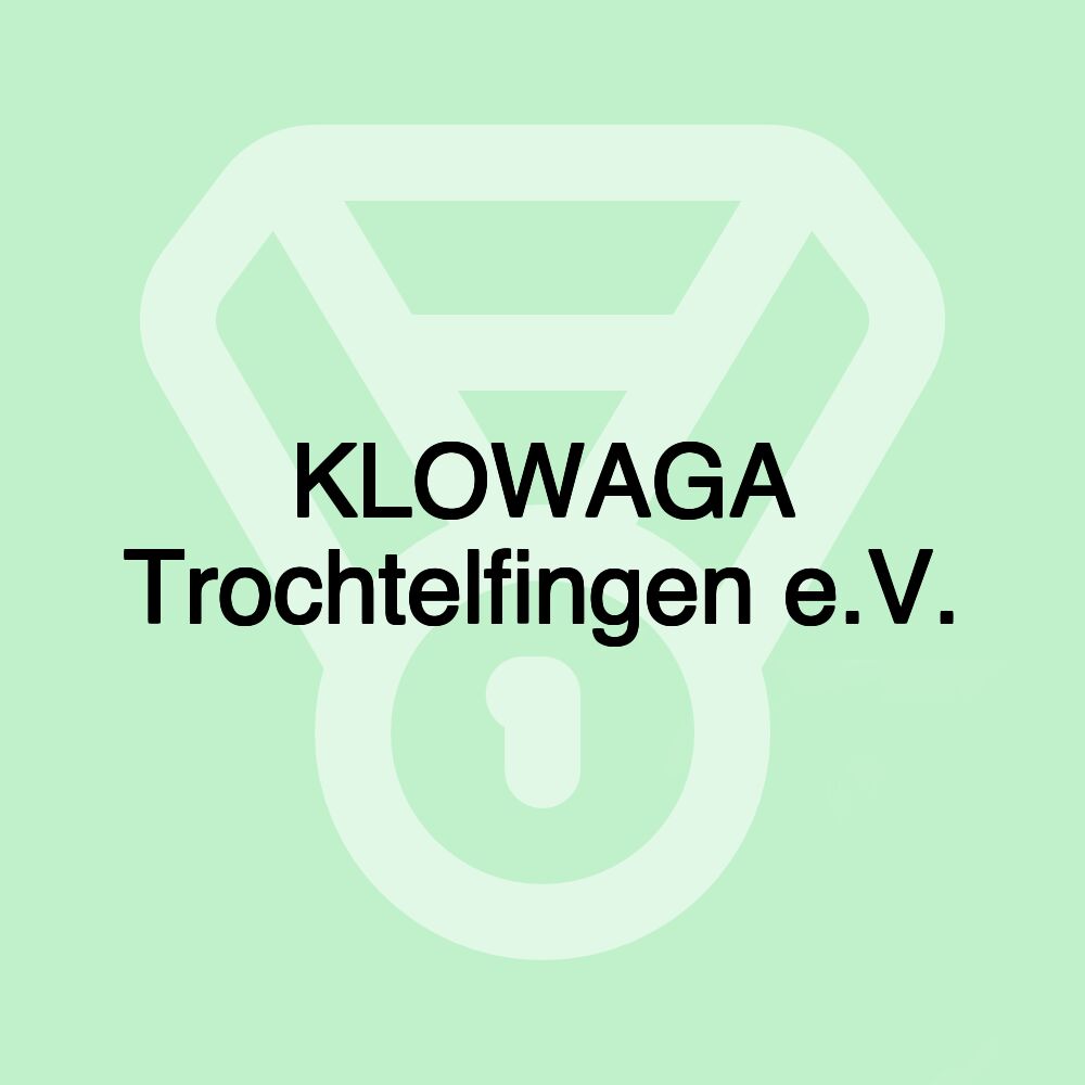 KLOWAGA Trochtelfingen e.V.