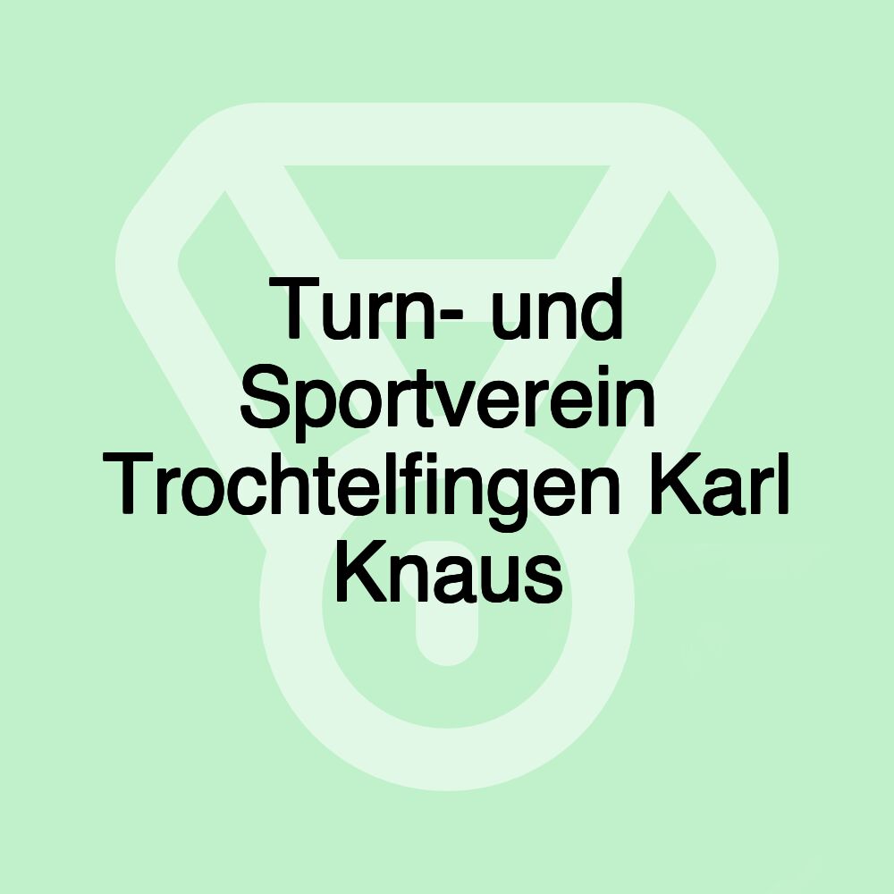 Turn- und Sportverein Trochtelfingen Karl Knaus