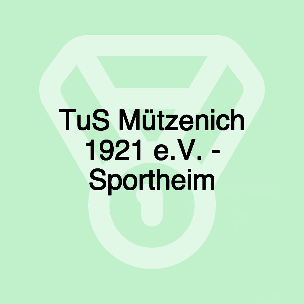 TuS Mützenich 1921 e.V. - Sportheim