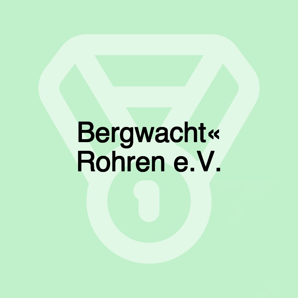 Bergwacht« Rohren e.V.