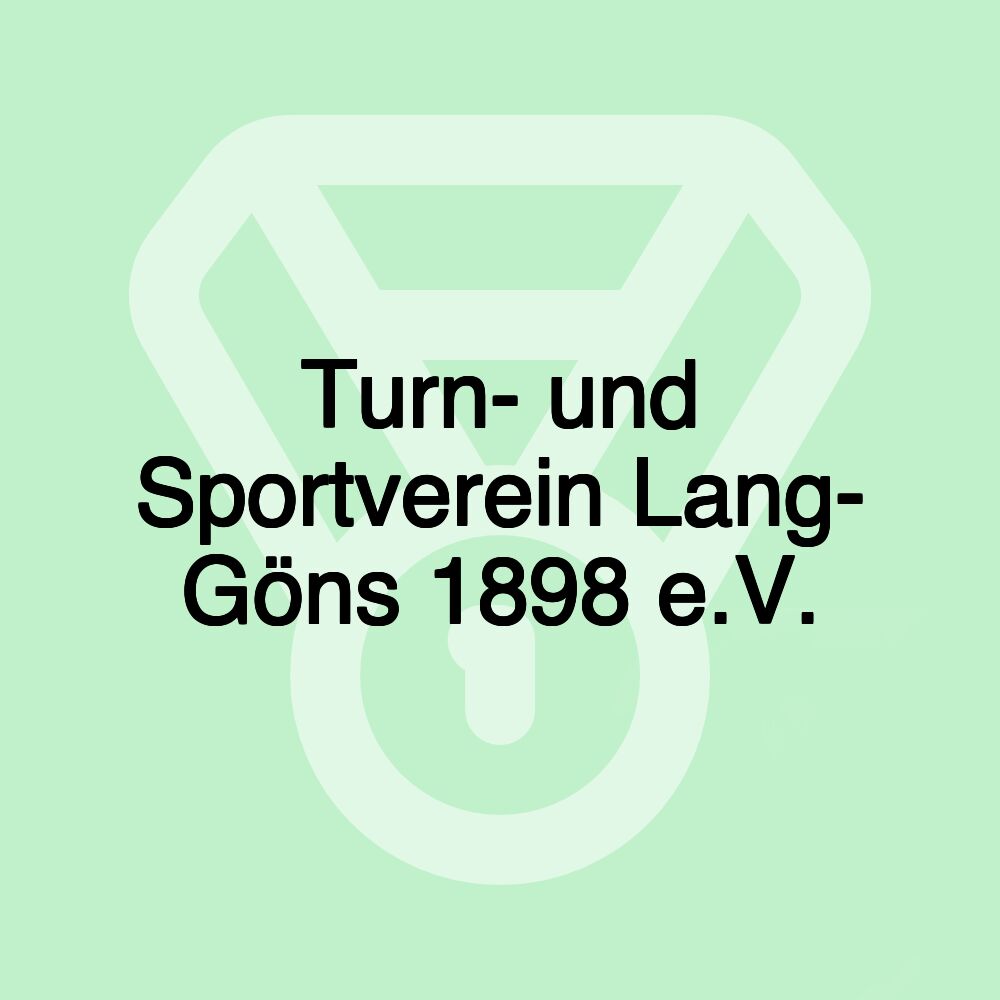 Turn- und Sportverein Lang- Göns 1898 e.V.