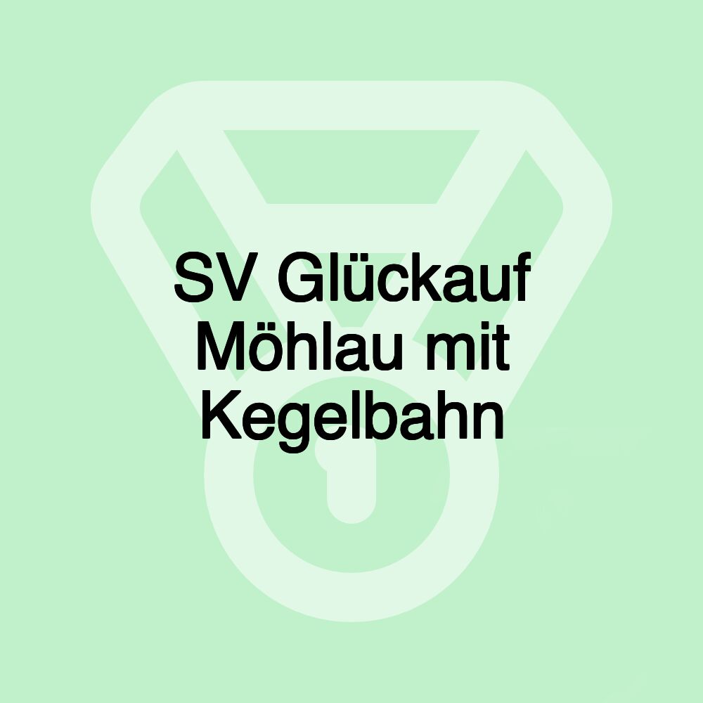 SV Glückauf Möhlau mit Kegelbahn