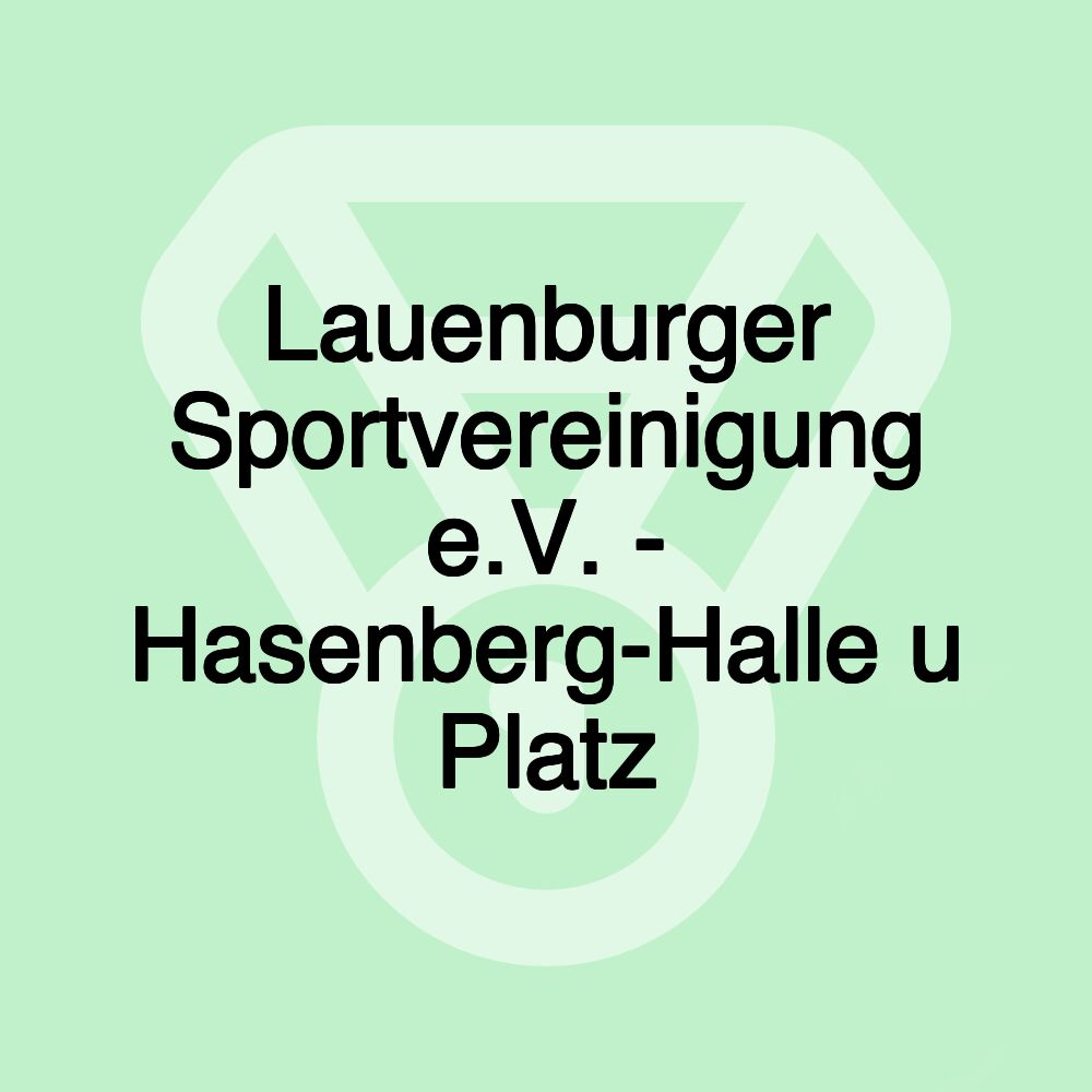 Lauenburger Sportvereinigung e.V. - Hasenberg-Halle u Platz