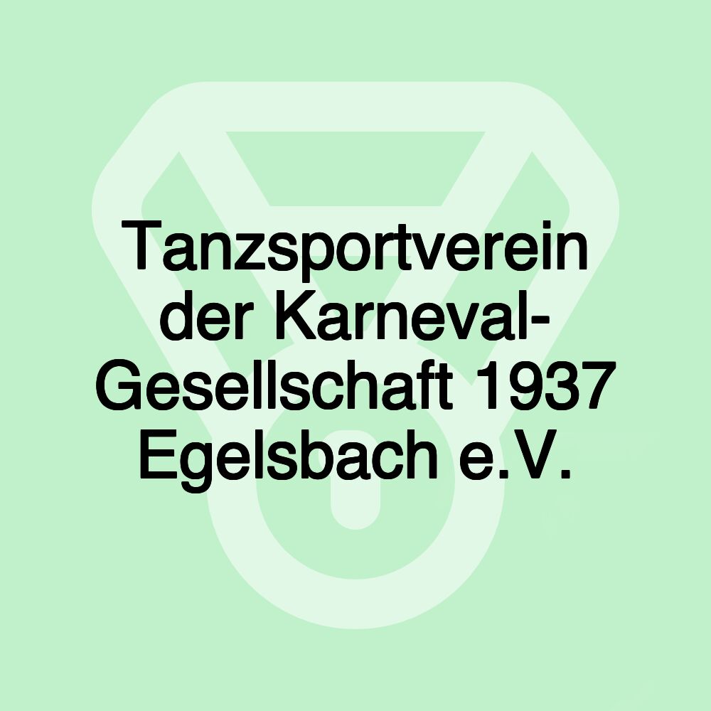 Tanzsportverein der Karneval- Gesellschaft 1937 Egelsbach e.V.