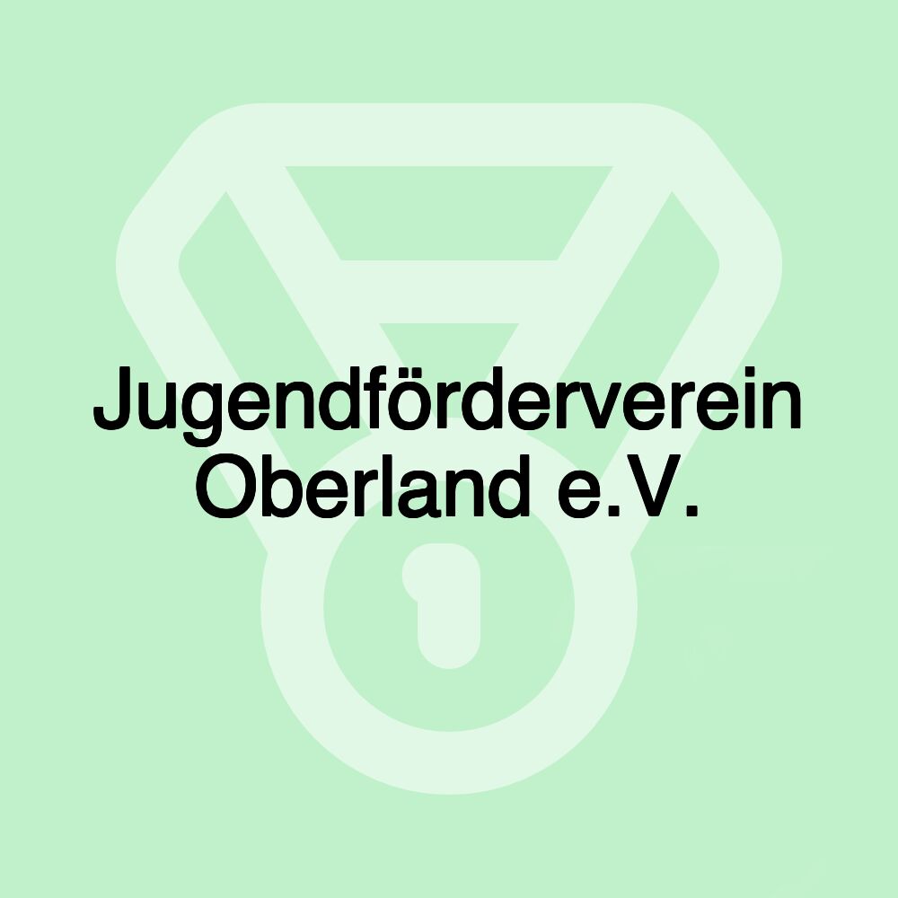 Jugendförderverein Oberland e.V.