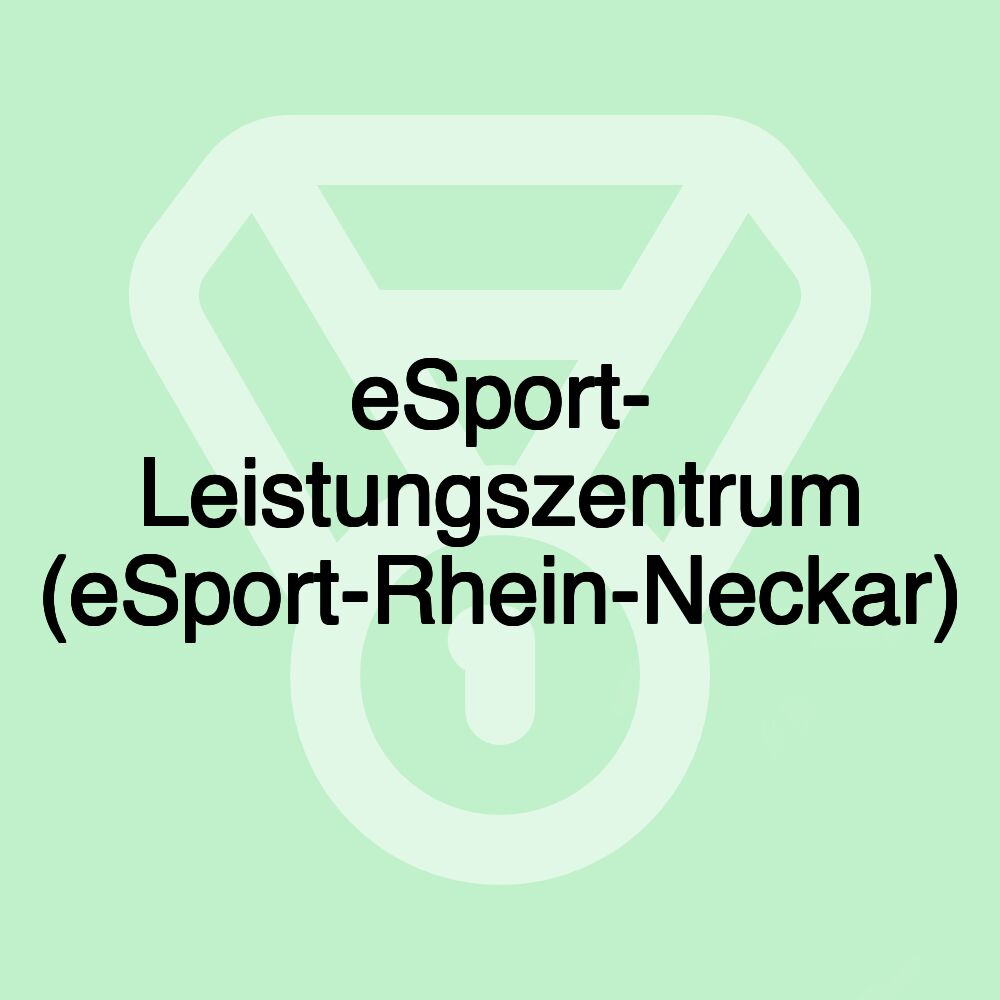 eSport- Leistungszentrum (eSport-Rhein-Neckar)