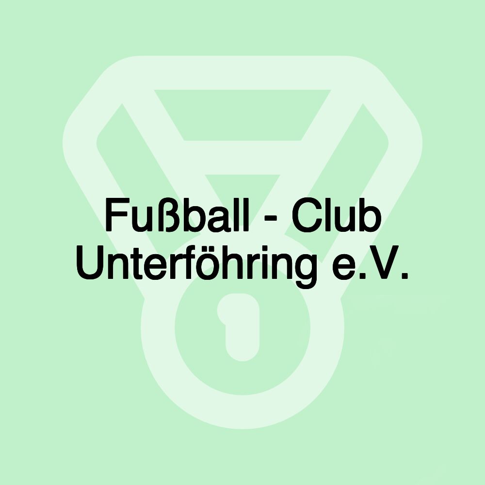 Fußball - Club Unterföhring e.V.