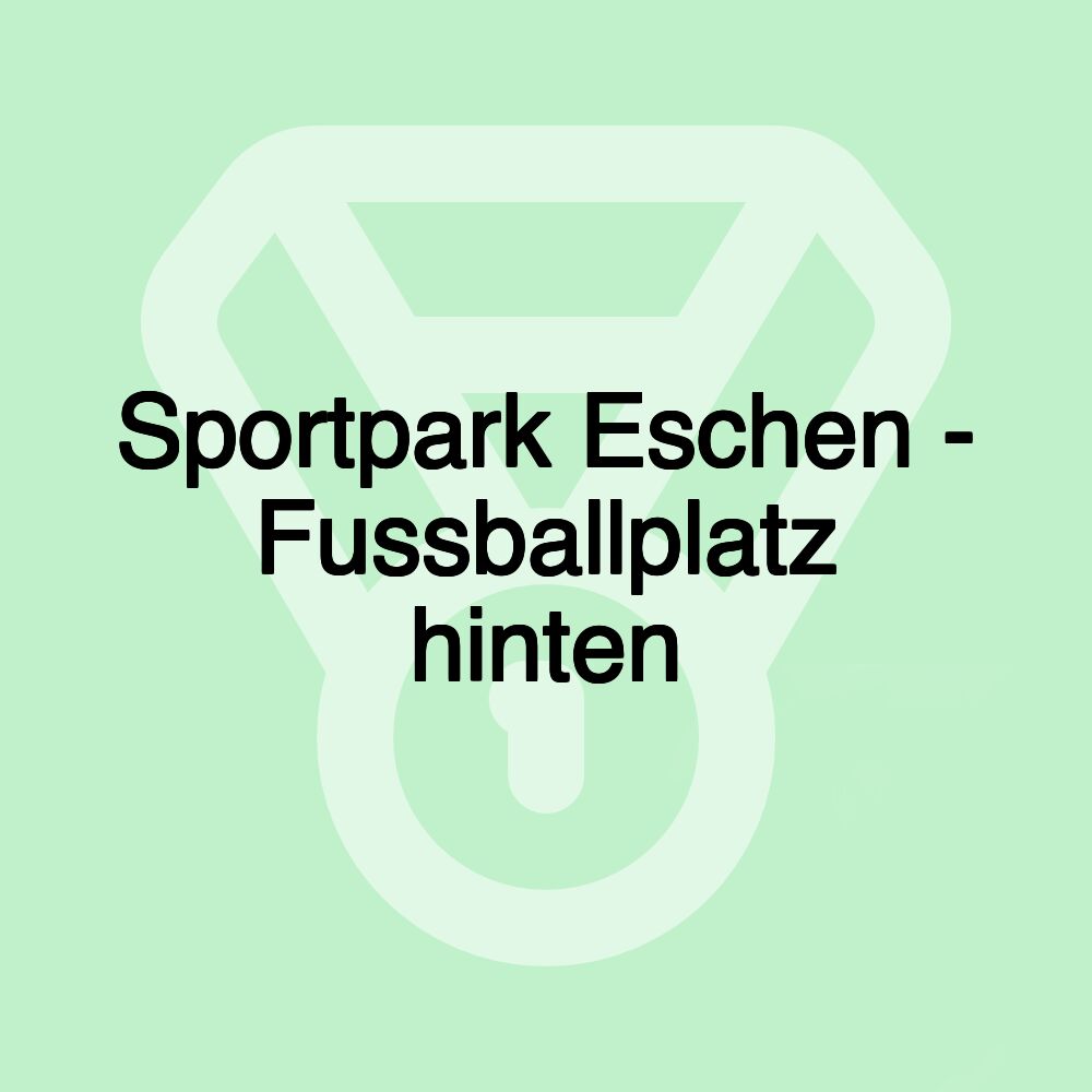 Sportpark Eschen - Fussballplatz hinten