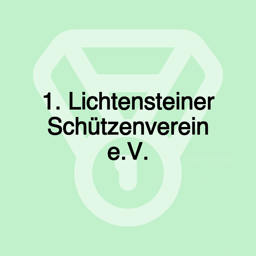 1. Lichtensteiner Schützenverein e.V.