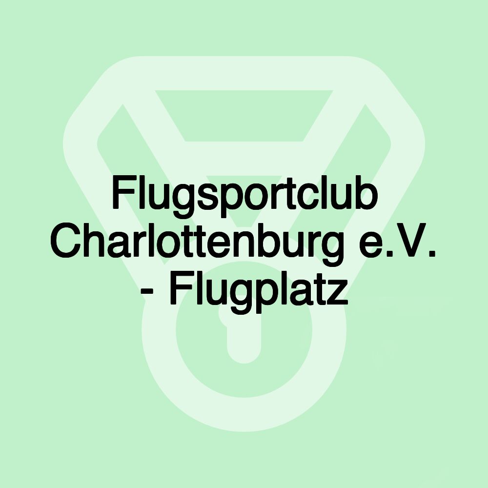 Flugsportclub Charlottenburg e.V. - Flugplatz