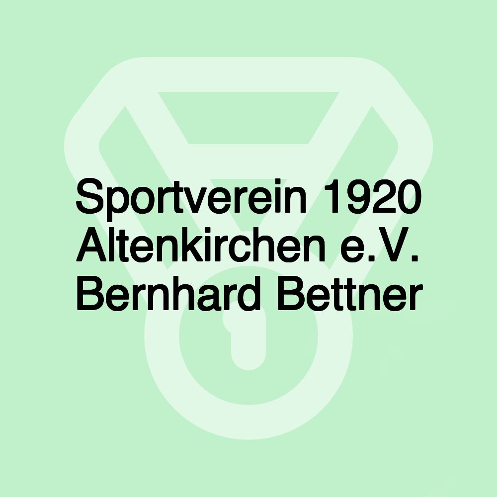 Sportverein 1920 Altenkirchen e.V. Bernhard Bettner