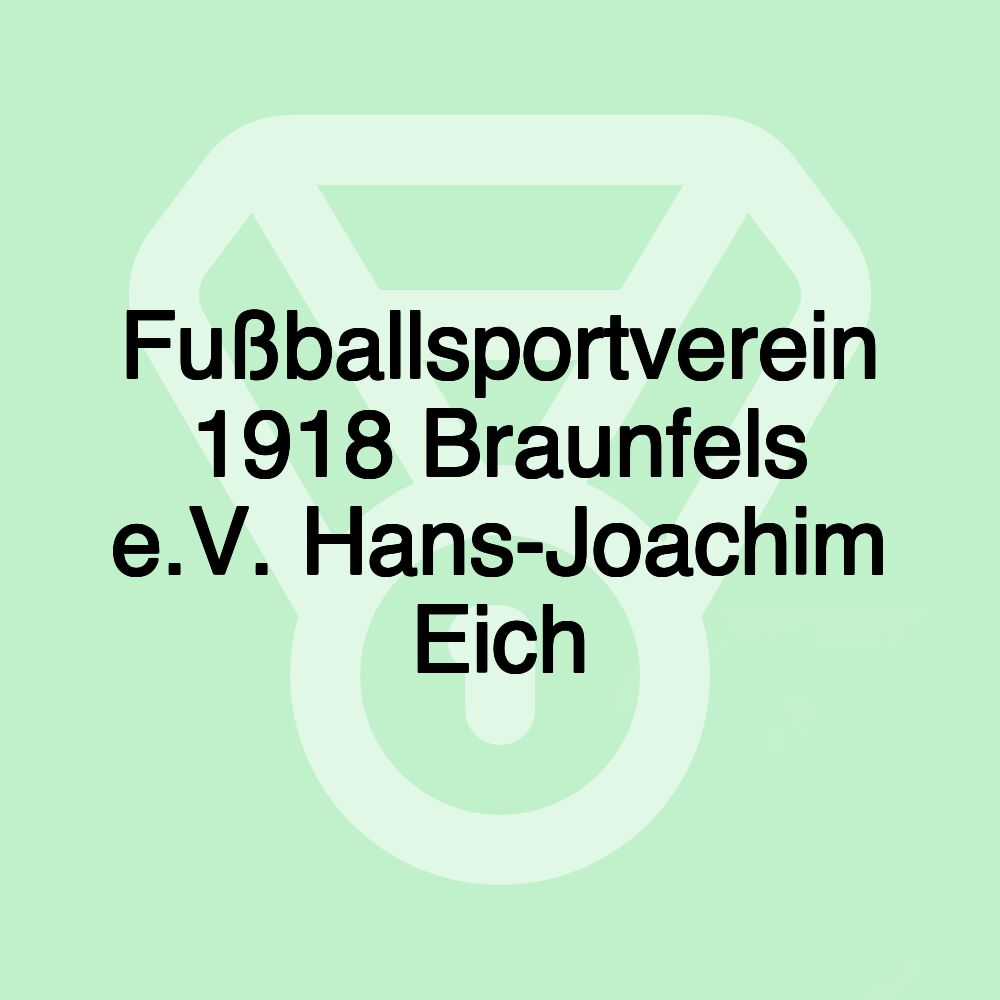 Fußballsportverein 1918 Braunfels e.V. Hans-Joachim Eich