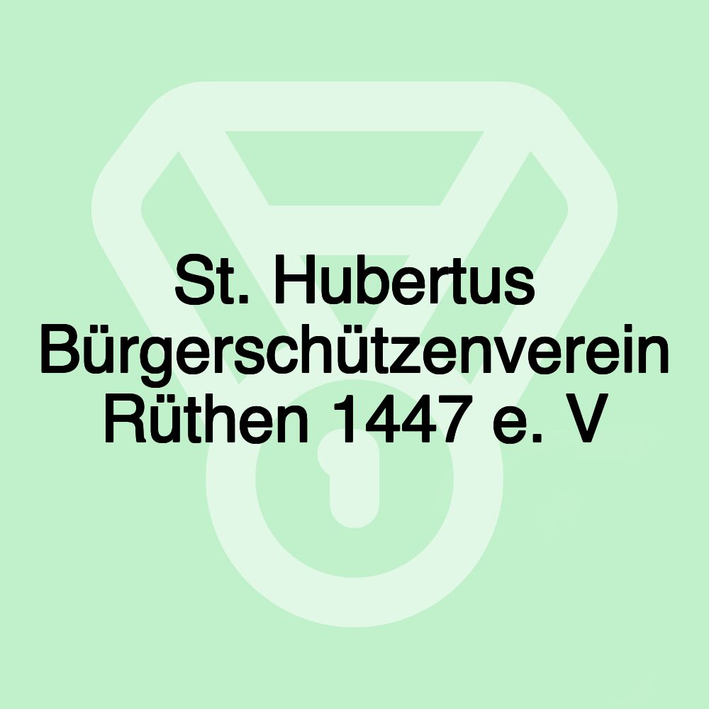 St. Hubertus Bürgerschützenverein Rüthen 1447 e. V