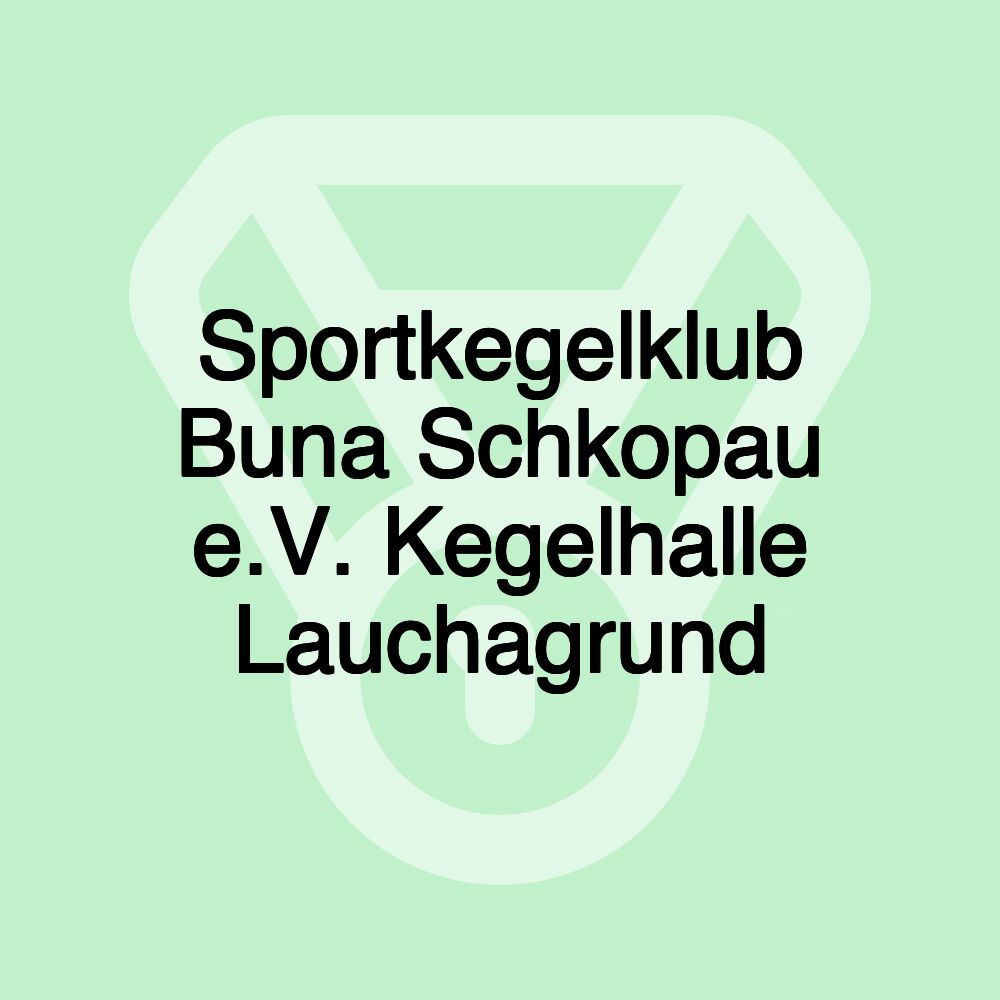 Sportkegelklub Buna Schkopau e.V. Kegelhalle Lauchagrund