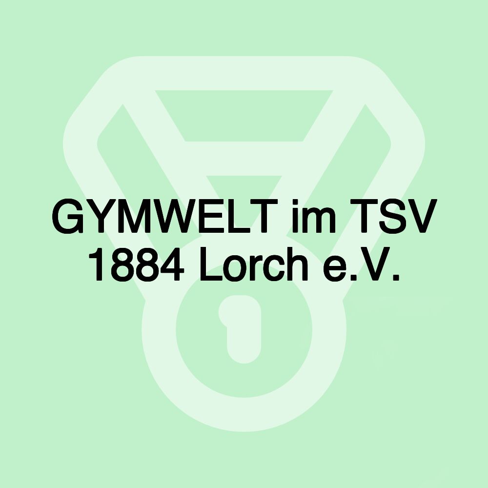 GYMWELT im TSV 1884 Lorch e.V.