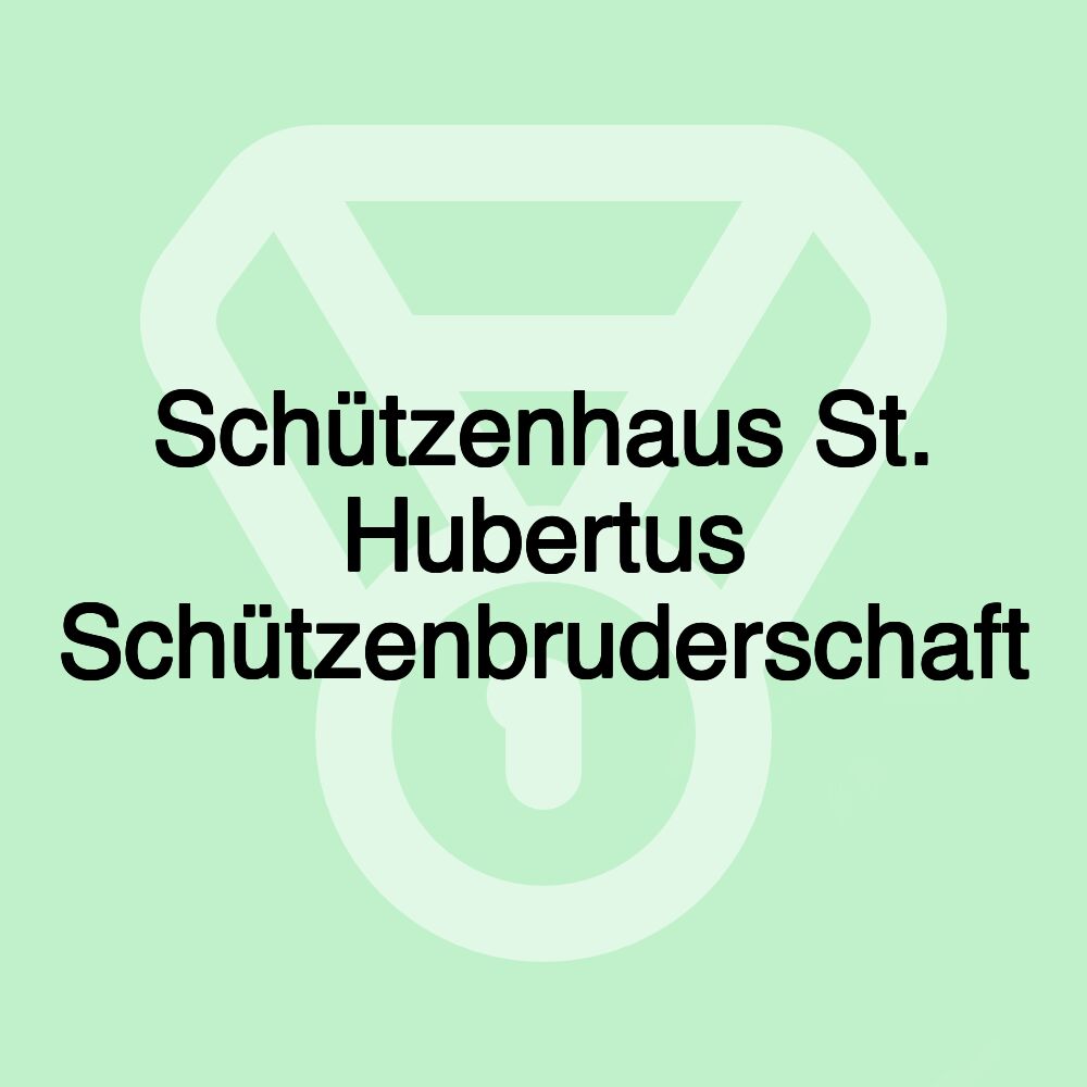 Schützenhaus St. Hubertus Schützenbruderschaft