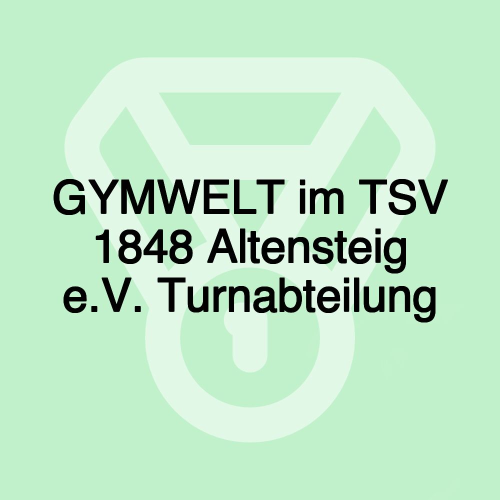 GYMWELT im TSV 1848 Altensteig e.V. Turnabteilung