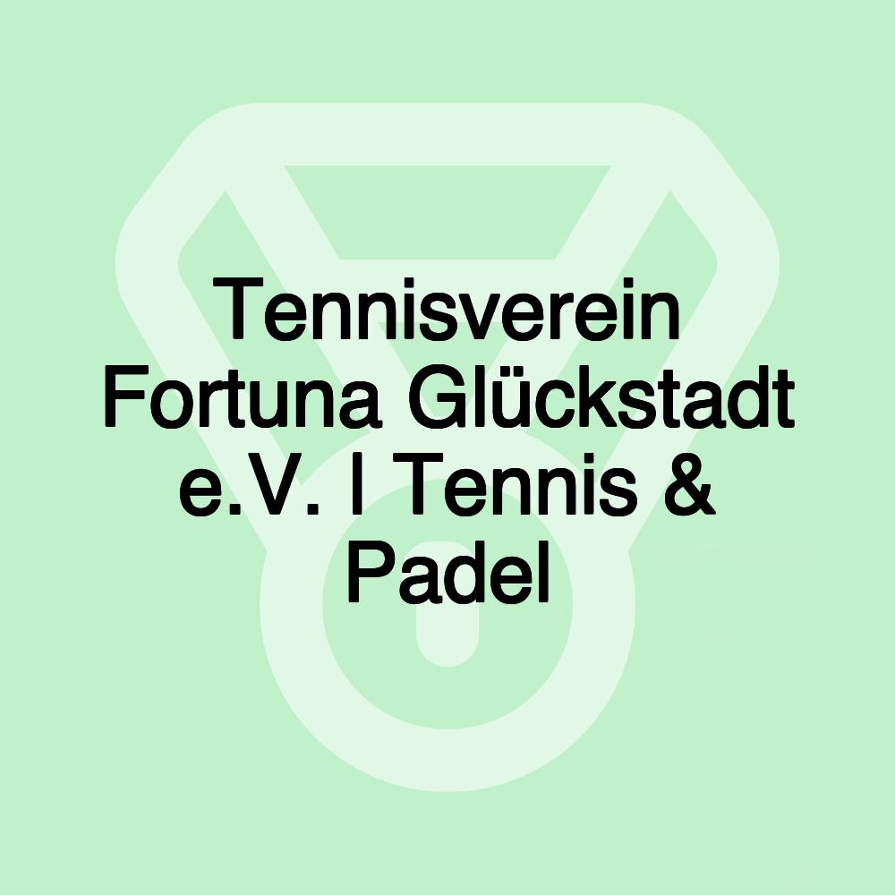 Tennisverein Fortuna Glückstadt e.V. | Tennis & Padel