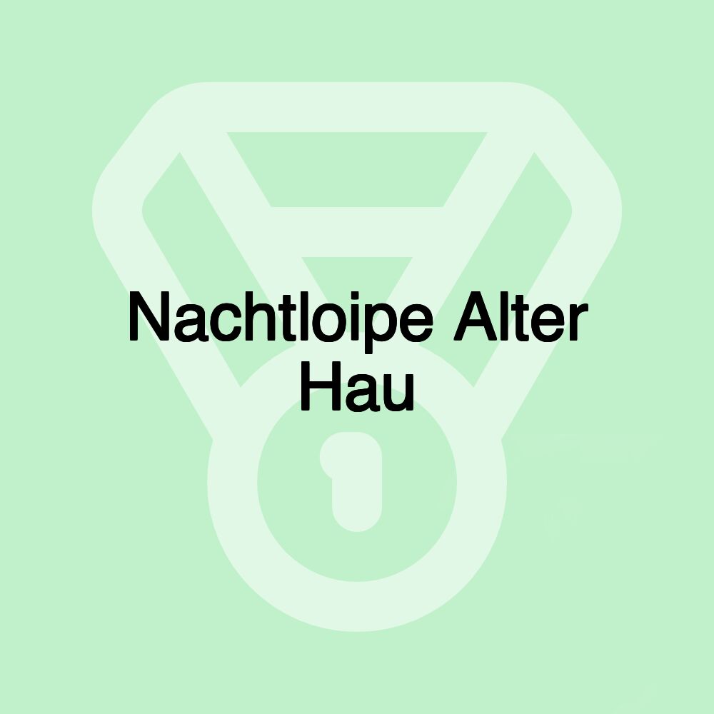 Nachtloipe Alter Hau