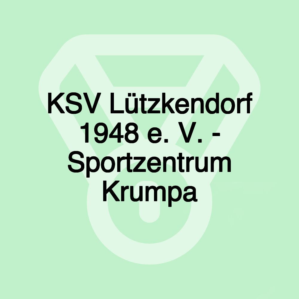 KSV Lützkendorf 1948 e. V. - Sportzentrum Krumpa